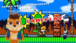 Funny and Stupid moments Part 2 - Sonic.EXE: The disaster Definitive Edition Gameplay