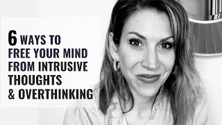 Intrusive Thoughts & Overthinking: Separate Yourself from Your Thoughts