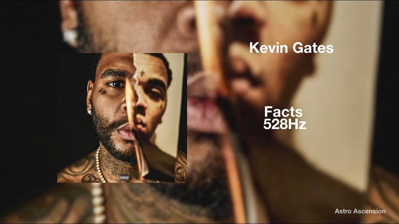 Kevin Gates Facts [528Hz Heal DNA, Clarity & Peace of Mind] YouTube