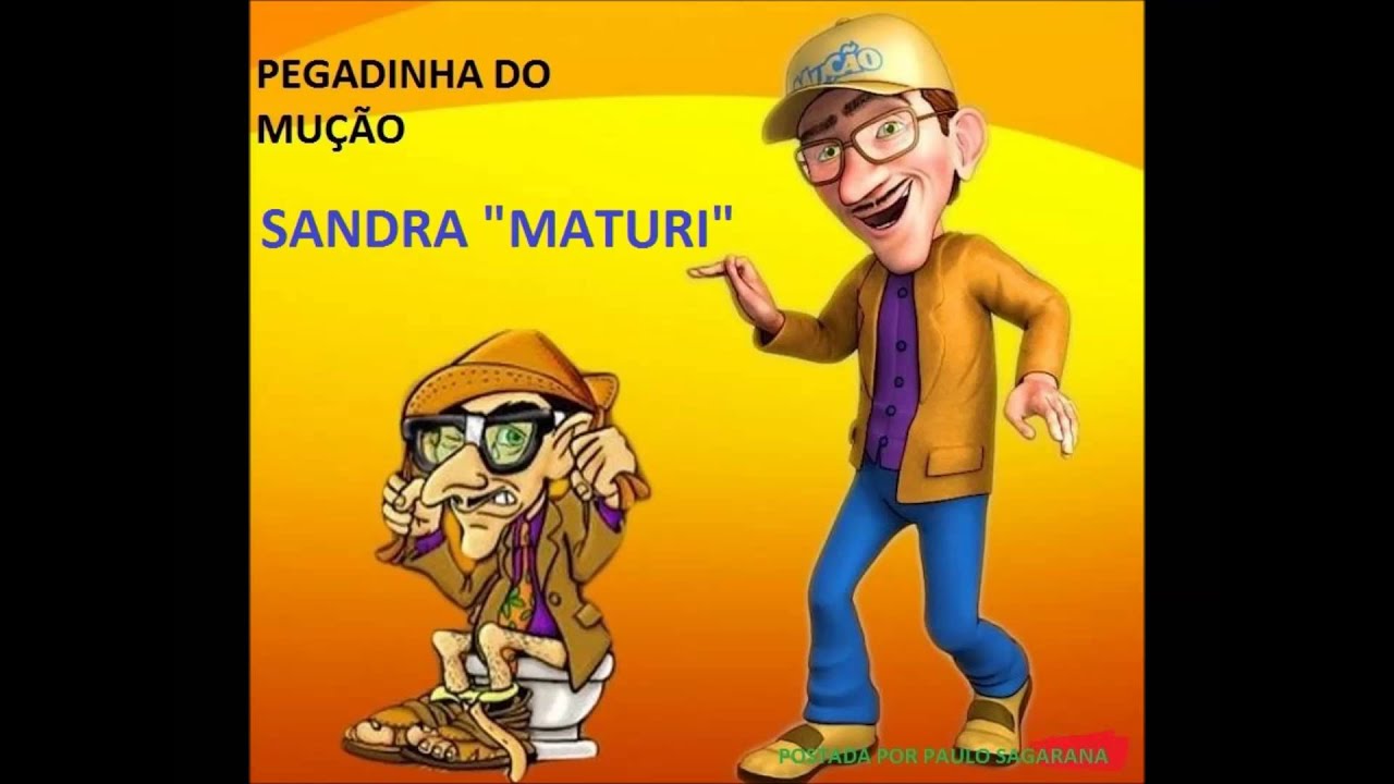 PEGADINHA DO MUÇÃO- SANDRA "MATURI" - YouTube Paulo Sagarana