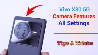 Vivo X80 Camera Settings | Features | Hidden Tips & Tricks