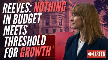 Reeves Admits Nothing in Her Budget Boosts Growth