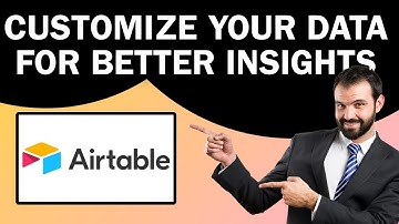 Airtable Views Explained: Customize Your Data for Better Insights