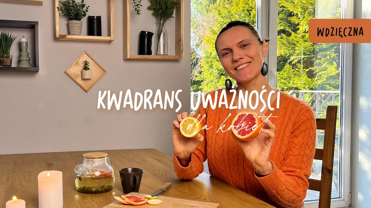 Kwadrans uważności dla kobiet | wdzięczna | 6 marca