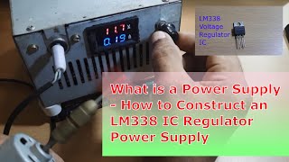 What is a Power Supply | How to Construct an LM338 IC Regulator Power Supply