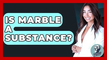 Is Marble A Substance? - Philosophy Beyond