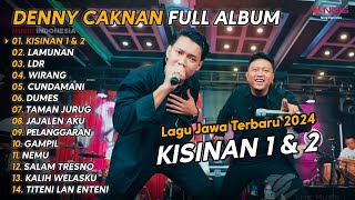 DENNY CAKNAN FULL ALBUM TERBARU 2024 KISINAN 1 & 2 | LAGU JAWA TERBARU 2024