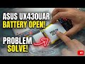 Asus UX430UAR Notebook Pc Laptop Battery Open Problem Solve 
