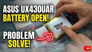 Asus UX430UAR Notebook Pc Laptop Battery Open Problem Solve 