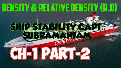 Density & Relative density, ship stability chapter-1 part-2,capt. Subramaniam