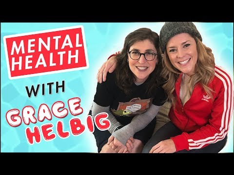 Mental Health with Grace Helbig! || Mayim Bialik