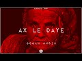 Ax le daye  kurdish trap remix gogan music
