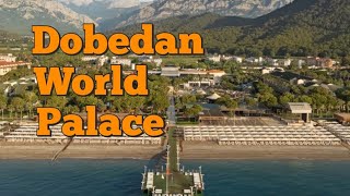 DOBEDAN WORLD PALACE 5 * Kemer, Turkey 🇹🇷