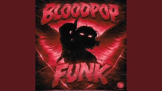 Bloodpop Funk (Ultra Slowed)