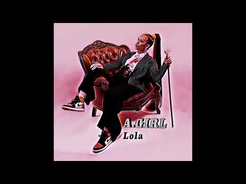 A.GIRL - Lola (offical audio)