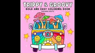 Trippy Groovy Bold Easy coloring book by Hikaru Kotz flip through review
