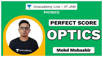 Perfect Score | JAM Physics | Optics | Mubashir | Unacademy Live