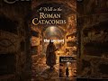 A Candle in the Dark: My Walk Through Rome’s Hidden Catacombs