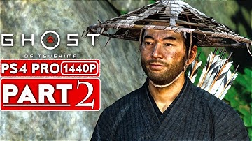 GHOST OF TSUSHIMA Gameplay Walkthrough Part 2 [1440P HD PS4 PRO] - No Commentary (FULL GAME)