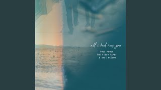 All I Had Was You