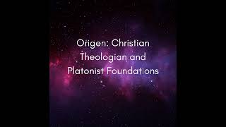 Origen: Christian Theologian and Platonist Foundations #1373
