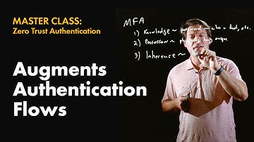 3. Augments Authentication Flows - Zero Trust Authentication Master Class