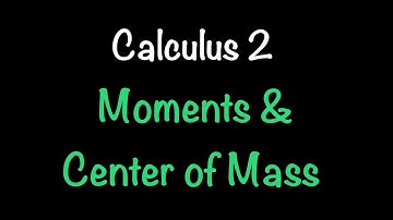 Calculus 2: Moments and Center of Mass (Video #10) | Math with Professor V