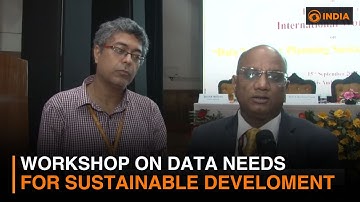 Workshop on data needs for sustainable develoment | DD India