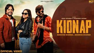 Kidnap | Masoom Sharma | Manisha Sharma | Anup Adhana | Sunshree Dhyani | Haryanvi Badmashi Song