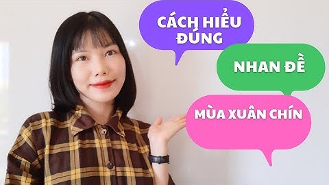 Chủ đề của bài thơ mùa xuân chín là gì năm 2024