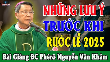 NHỮNG LƯU Ý TRƯỚC KHI RƯỚC LỄ - Bài Giảng Sâu Sắc Của ĐC Phêrô Nguyễn Văn Khảm Mới Nhất