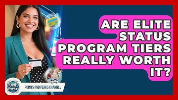 Are Elite Status Program Tiers Really Worth It? - Points and Perks Channel