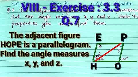 Class 8 Ex 3.3 Q.7 The adjacent figure HOPE is a parallelogram. Find the angles measures x,y and z.