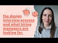 The design interview process and what hiring managers are looking for