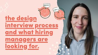 The Design Interview Process and what hiring managers are looking for