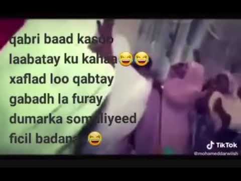 QABRI BAAD KASOO LAABATAY HAWEEN XAFLAD U DHIGAY GABADH LASOO FURAY HEES 
