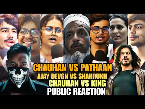Chauhan vs pathaan public reaction | shahrukh vs ajay devgn | king vs Chauhan | who is king ?