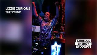 Lizzie Curious - The Sound (Curious Energy Records)