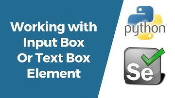 Selenium with Python Tutorial 8-Working with Input box/Test Box