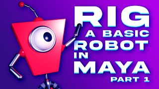 Rigging a Basic Robot in Maya! Part 1 - Modelling the Robot