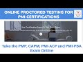 Online Proctored Testing for PMI Certifications| Take the PMP, CAPM, PMI-ACP, or PMI-PBA Exam Online