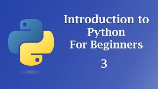 Introduction to Python for Beginners #3: Basic Data types, Operators