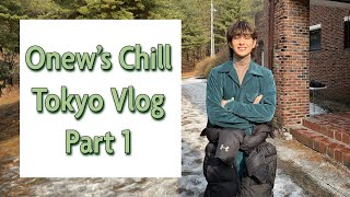 Onew's Chill Tokyo Vlog Part 1 [Eng]