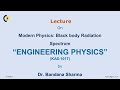 Engineering physics lecture 30 modern physics black body radiation spectrum by dr bandana