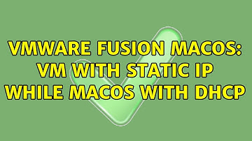 VMWare Fusion MacOS: VM with static IP while MacOs with DHCP