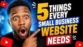 5 Things Every Small Business Website NEEDS
