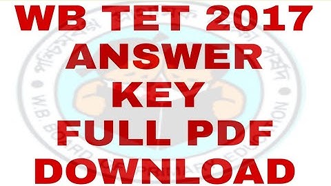 WB  TET  2017 OFFICIAL Answer key DOWNLOAD ||