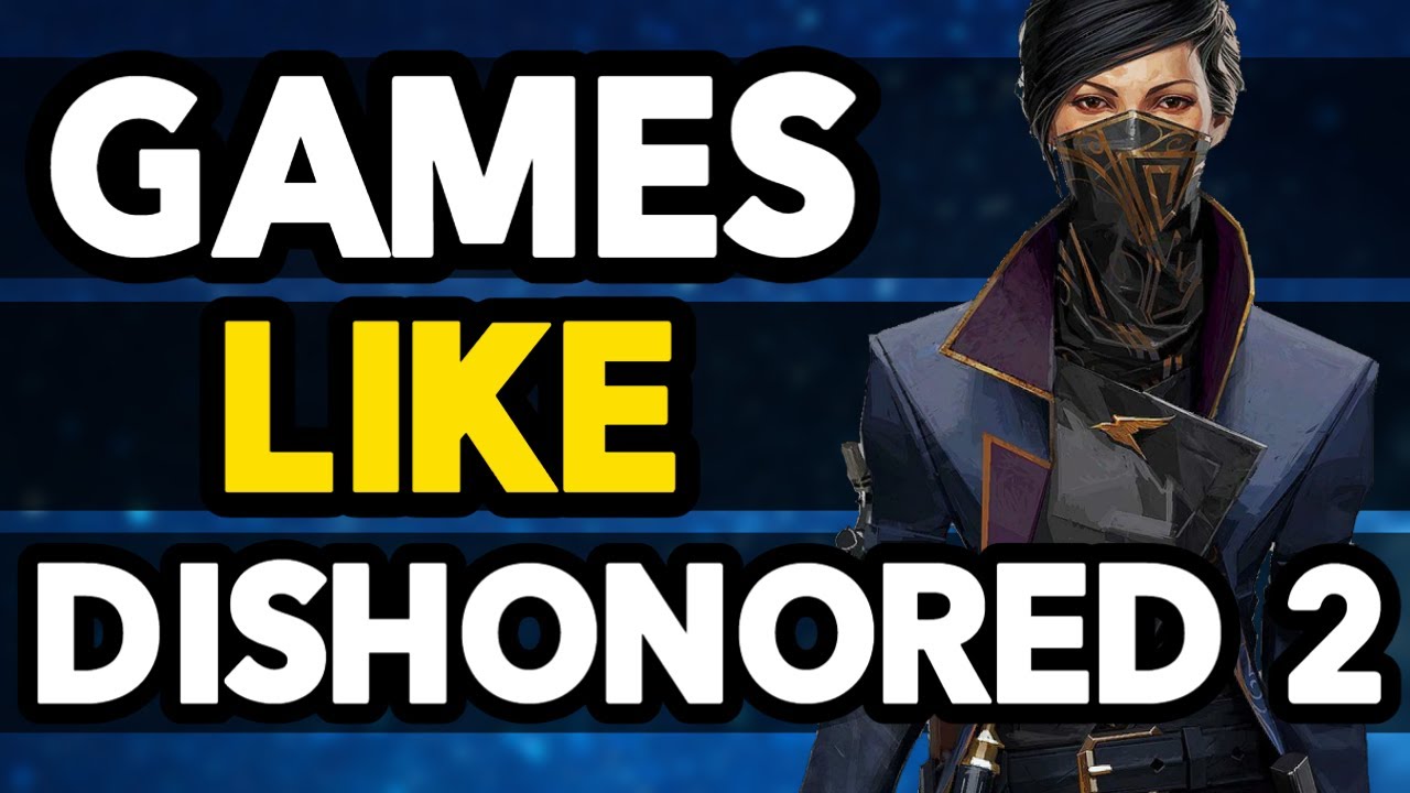 Games like Dishonored 2 • Games similar to Dishonored 2 • RAWG