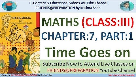 Time Goes On Chapter 7 - Part 1 | Class 3 Maths