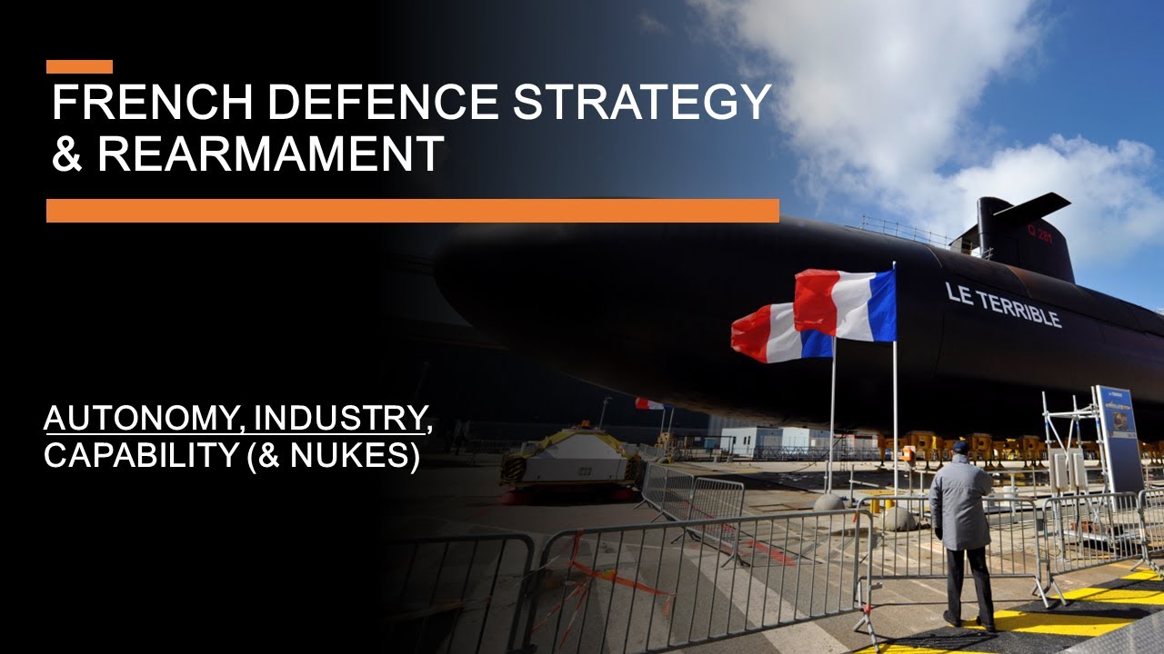 French Defence Strategy  Rearmament   a new war economy deterrence  strategic autonomy